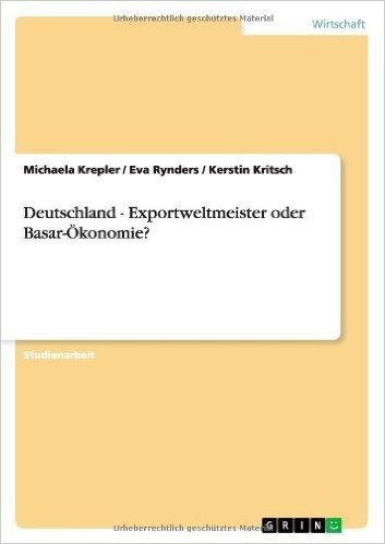 Deutschland - Exportweltmeister Oder Basar-Okonomie