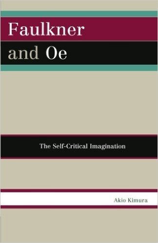Faulkner and Oe: The Self-critical Imagination