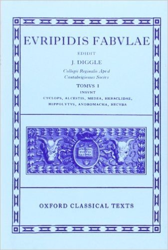 Euripides Fabulae: Vol. I: (Cyc., Alc., Med., Heracl., Hip., And., Hec.)