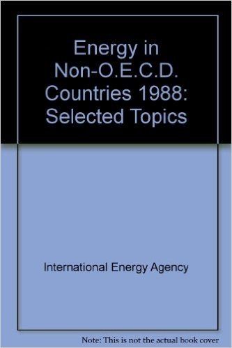 Energy in Non-O.E.C.D. Countries 1988: Selected Topics