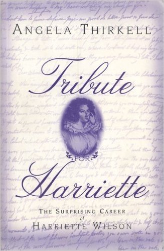 Tribute for Harriette (The Suprising Career of Harriette Wilson)