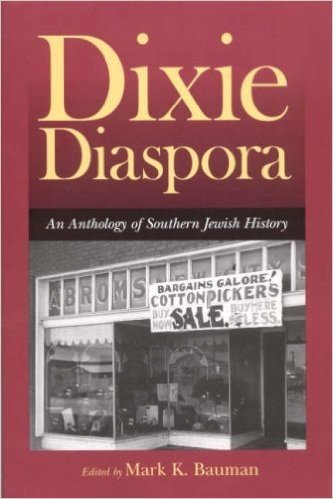 Dixie Diaspora: An Anthology of Southern Jewish History