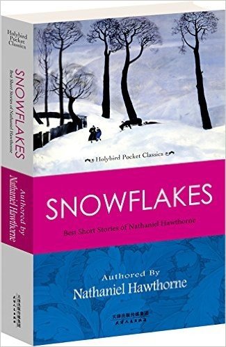 SNOWFLAKES(Best Short Stories of Nathaniel Hawthirne)(英文原版)