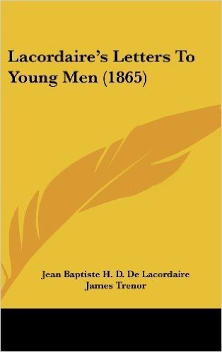 Lacordaire's Letters to Young Men (1865)