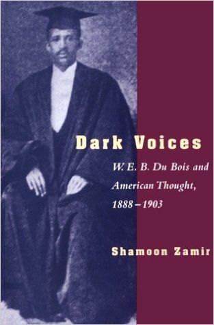 Dark Voices: W.E.B.Du Bois and American Thought, 1888-1903