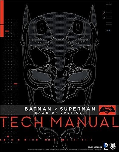 Batman V Superman: Dawn Of Justice: Tech Manual