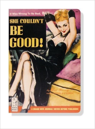 Pulp Journal She Couldn't be Good