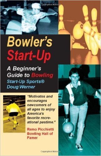 Bowler's Start-Up: Beginner's Guide to Bowling