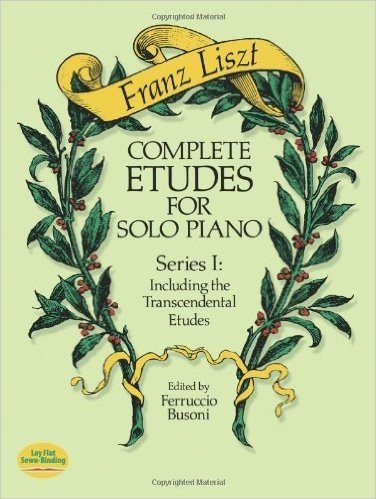 Complete Etudes for Solo Piano, Series I: Including the Transcendental Etudes