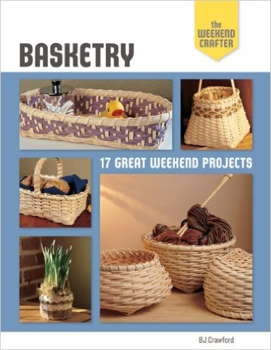 The Weekend Crafter: Basketry: 17 Great Weekend Projects