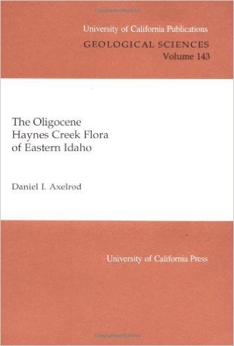 The Oligocene Haynes Creek Flora of Eastern Idaho