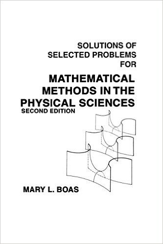 Mathematical Methods in the Physical Sciences, Solutions Manual