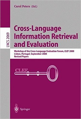 Cross-Language Information Retrieval and Evaluation: Workshop of Cross-Language Evaluation Forum, CLEF 2000, Lisbon, Portugal, September 21-22, 2000, Revised Papers