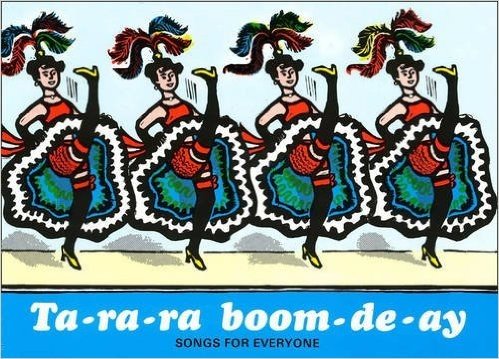 Songbooks – Ta-ra-ra Boom-de-ay: Songs for Everyone