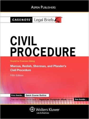 Casenote Legal Briefs Civil Procedure: Keyed to Marcus, Redish and Sherman, 5e (Casenote Legal Briefs)