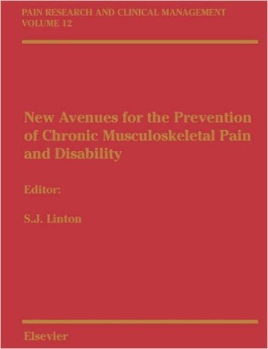 New Avenues for the Prevention of Chronic Musculoskeletal Pain: Pain Research and Clinical Managemnet Series, Volume 12