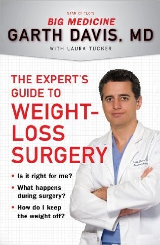 The Expert's Guide to Weight-Loss Surgery: Is it right for me? What happens during surgery? How do I keep the weight off