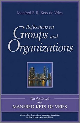 Reflections on Groups and Organizations: On the Couch with Manfred Kets de Vries