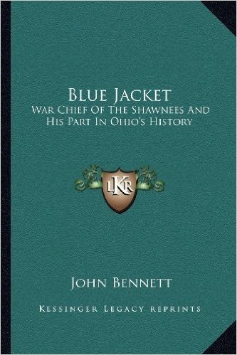 Blue Jacket: War Chief of the Shawnees and His Part in Ohio's History