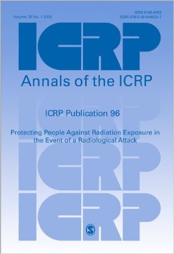 ICRP Publication 96: Protecting People Against Radiation Exposure in the Event of a Radiological Attack