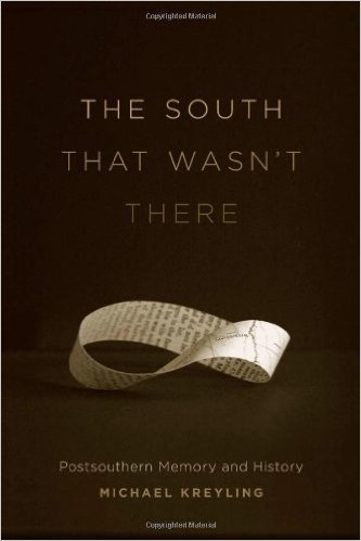 The South That Wasn't There: Postsouthern Memory and History