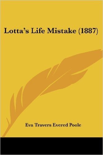 Lotta's Life Mistake (1887)