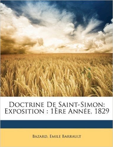 Doctrine de Saint-Simon: Exposition: 1ere Annee, 1829
