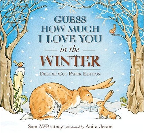 Guess How Much I Love You in the Winter: Deluxe Cut Paper Edition