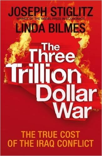 The Three Trillion Dollar War: The True Cost of the Iraq Conflict