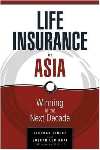 Life Insurance in Asia: Winning in the Next Decade