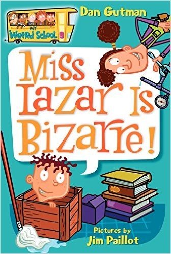 My Weird School #9: Miss Lazar Is Bizarre!