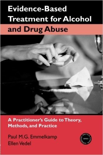 Evidence-Based Treatments for Alcohol and Drug Abuse: A Practitioner's Guide to Theory, Methods, and Practice
