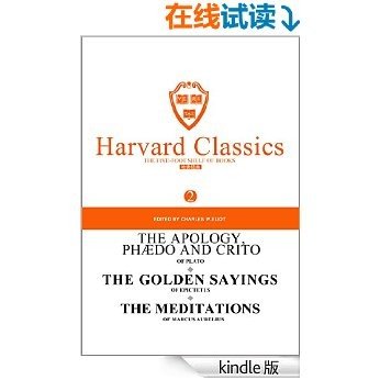 哈佛经典(第2卷)Harvard Classics:柏拉图对话录：辩解篇、菲多篇、克利多篇(英文原版) (English Edition)