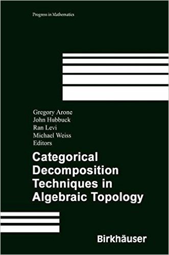 Categorical Decomposition Techniques in Algebraic Topology: International Conference in Algebraic Topology, Isle of Skye, Scotland, June 2001