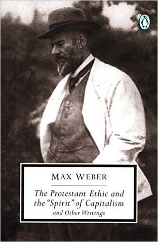 The Protestant Ethic and the Spirit of Capitalism: and Other Writings