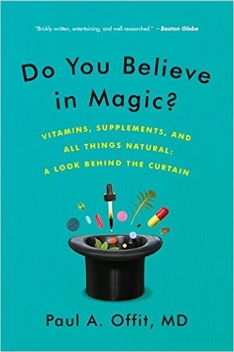Do You Believe in Magic?: Vitamins, Supplements, and All Things Natural: A Look Behind the Curtain