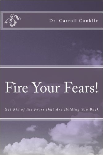 Fire Your Fears!: Get Rid of the Fears That Are Holding You Back