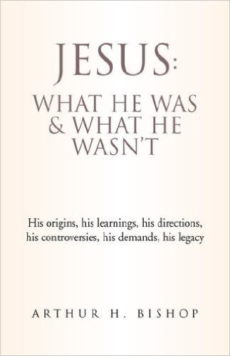Jesus: What He Was & What He Wasn't