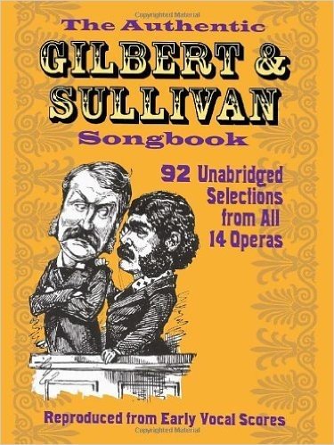 The Authentic Gilbert & Sullivan Songbook