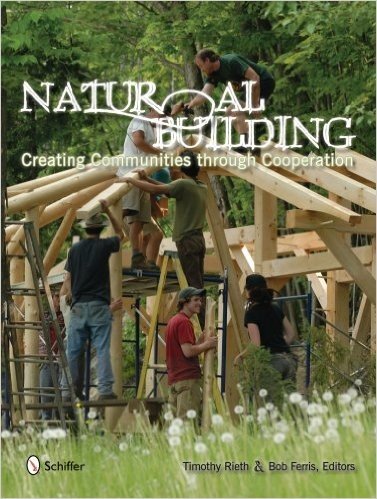 Natural Building: Creating Communities Through Cooperation