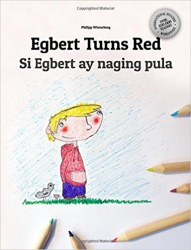 Egbert Turns Red/Si Egbert Ay Naging Pula: Children's Picture Book English-filipino