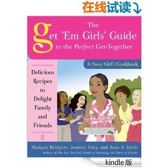 The Get 'Em Girls' Guide to the Perfect Get-Together: Delicious Recipes to Delight Family and Friends (English Edition)