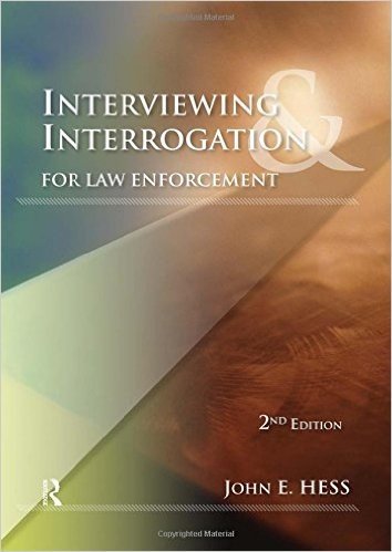 Interviewing and Interrogation for Law Enforcement, Second Edition