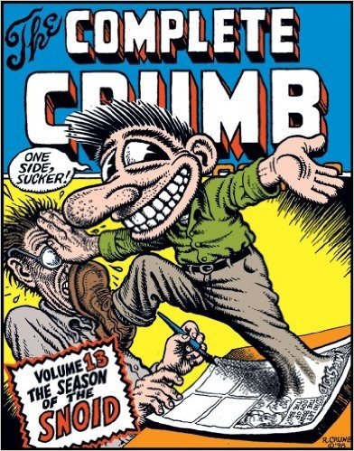 The Complete Crumb Comics: "The Season of the Snoid" (Vol. 13)  (Complete Crumb)