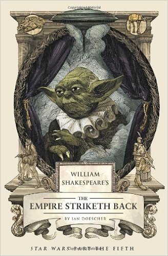 William Shakespeare's The Empire Striketh Back