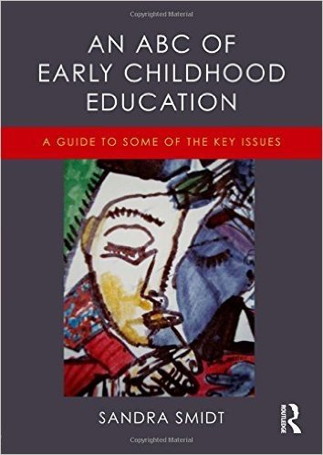 An ABC of Early Childhood Education: A guide to some of the key issues