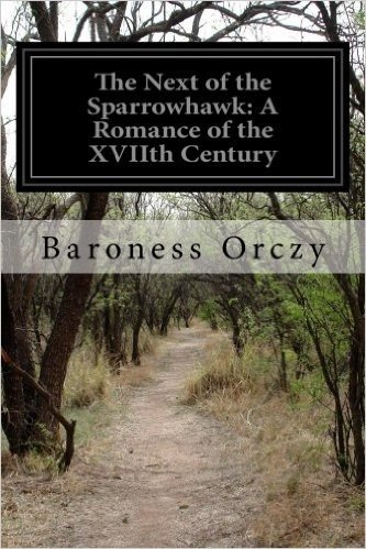 The Next of the Sparrowhawk: A Romance of the Xviith Century