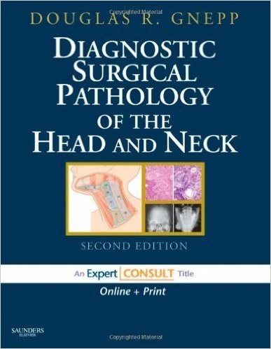 Diagnostic Surgical Pathology of the Head and Neck: Expert Consult - Online and Print