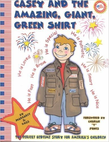 Casey and the Amazing, Giant, Green Shirt: The Greatly Loved, Special, Brave, Smart, Kind, Fast Patriotic American Kid!
