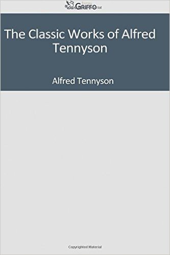 The Classic Works of Alfred Tennyson